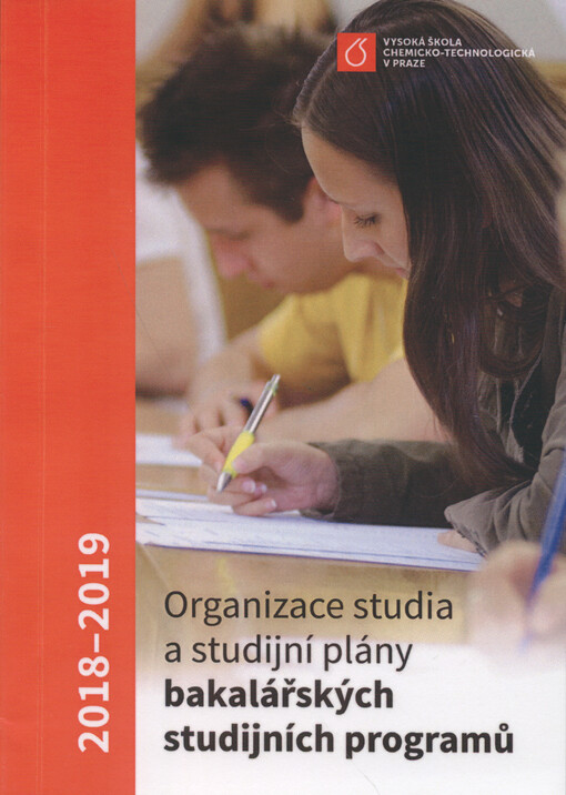 Organizace studia a studijní plány bakalářských studijních programů uskutečňovaných VŠCHT Praha a jejími fakultami : akademický rok ...