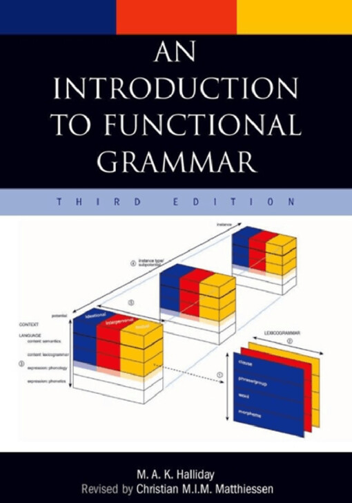 An introduction to functional grammar. Third edition