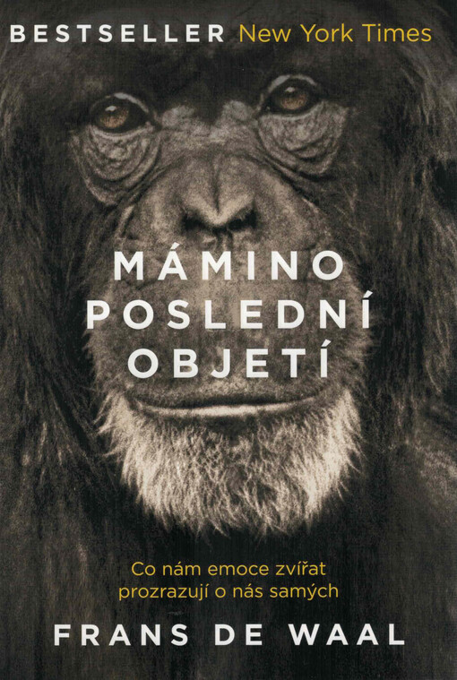 Mámino poslední objetí : co nám emoce zvířat prozrazují o nás samých