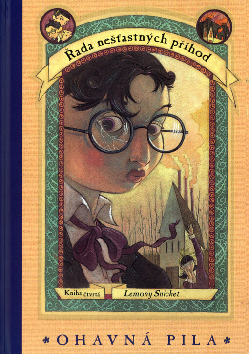 Řada nešťastných příhod. Kniha čtvrtá, Ohavná pila, 2. vyd.