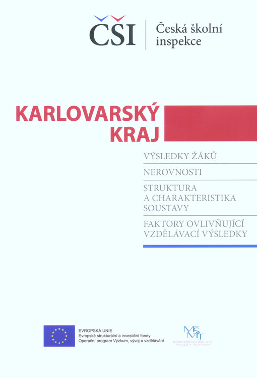 Zpráva - Karlovarský kraj : výsledky žáků, nerovnosti, struktura a charakteristika soustavy, faktory ovlivňující vzdělávací výsledky