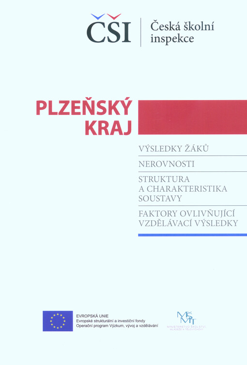 Zpráva - Plzeňský kraj : výsledky žáků, nerovnosti, struktura a charakteristika soustavy, faktory ovlivňující vzdělávací výsledky