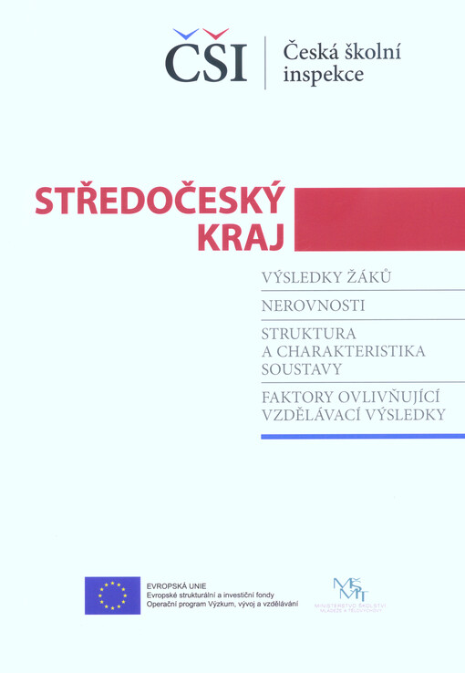 Zpráva - Středočeský kraj : výsledky žáků, nerovnosti, struktura a charakteristika soustavy, faktory ovlivňující vzdělávací výsledky
