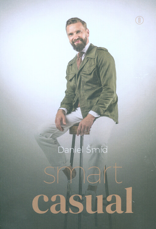 Smart casual : naučte se mnohem lépe oblékat a vypadat