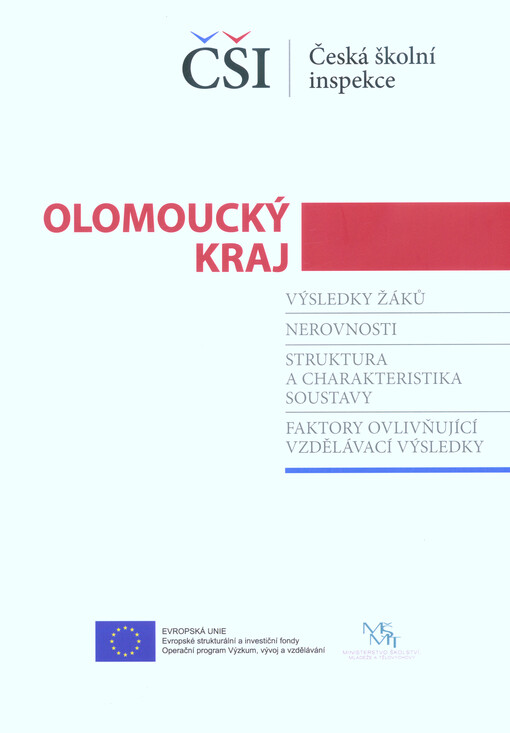 Zpráva - Olomoucký kraj : výsledky žáků, nerovnosti, struktura a charakteristika soustavy, faktory ovlivňující vzdělávací výsledky
