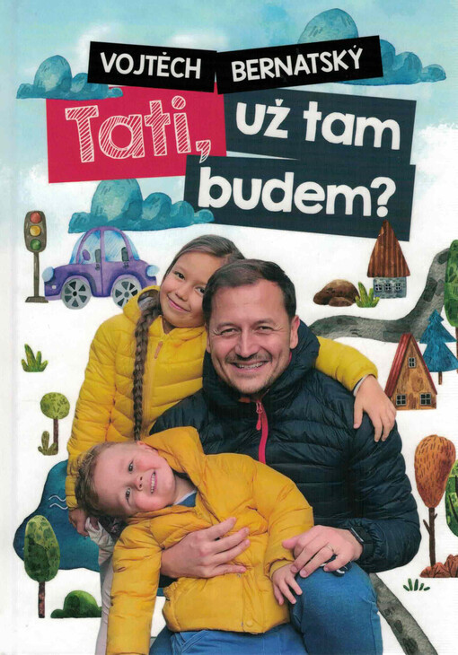 Tati, už tam budem?