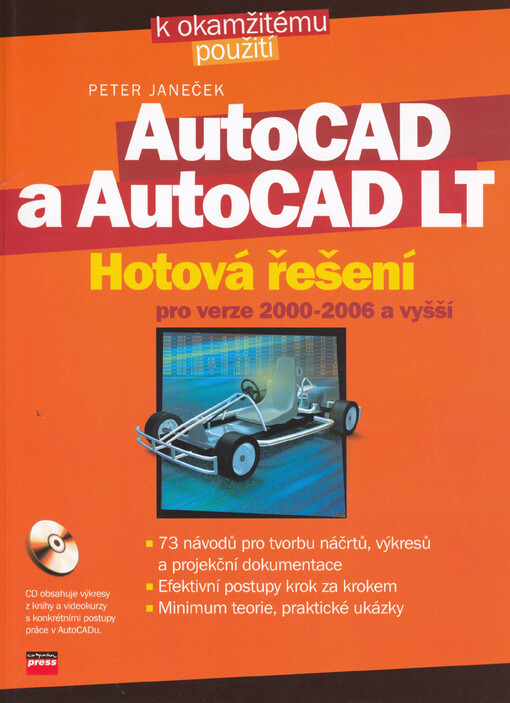 AutoCAD a AutoCAD LT: hotová řešení [pro verze 2000-2006 a vyšší]