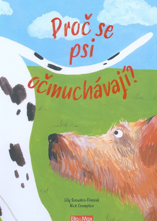 Proč se psi očmuchávají? : a další všetečné otázky o nejlepších přátelích člověka