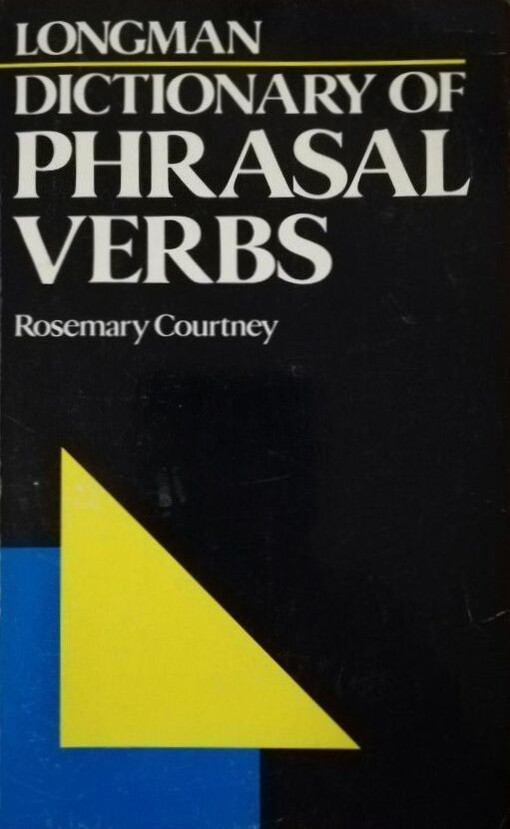 Longman Dictionary of Phrasal Verbs