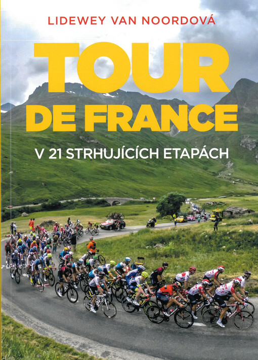Tour de France v 21 strhujících etapách