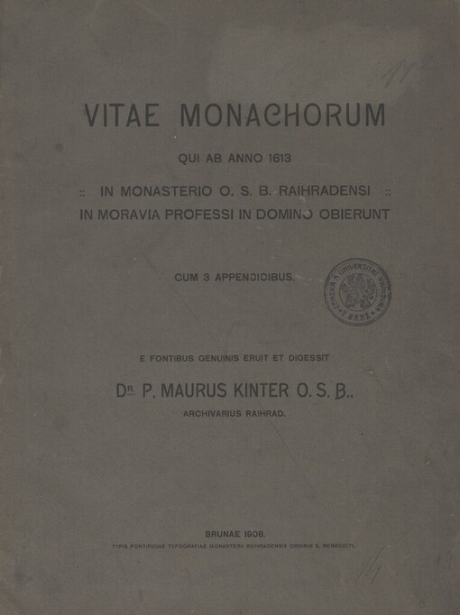 Vitae monachorum qui ab anno 1613 in monasterio O.S.B. Raihradensi in Moravia professi in Domino obierunt: Cum 3 appendicibus