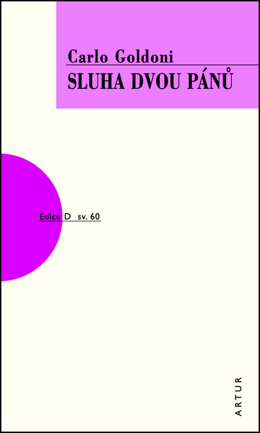 Sluha dvou pánů : [komedie o 3 dějstvích], Vyd. 2., Samost. v nakl. Artur vyd. 1.
