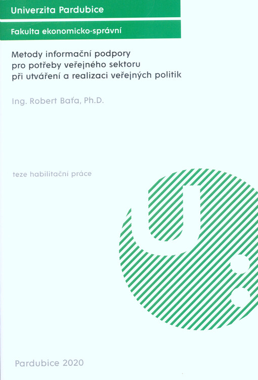 Metody informační podpory pro potřeby veřejného sektoru při utváření a realizaci veřejných politik : teze habilitační práce