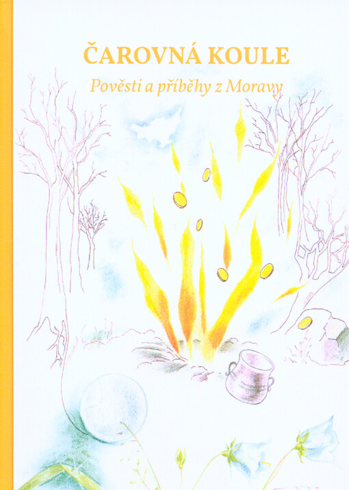 Čarovná koule : pověsti a příběhy z Moravy