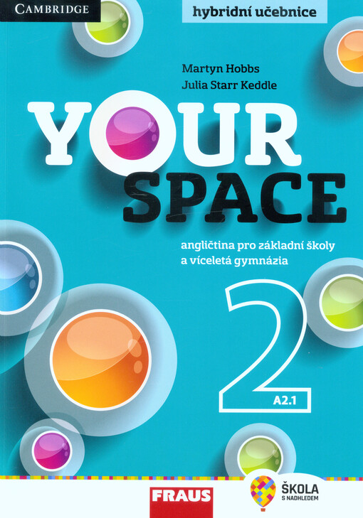 Your space 2 : hybridní učebnice : angličtina pro základní školy a víceletá gymnázia : A2.1