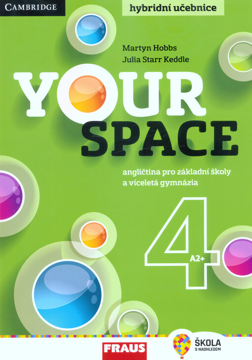 Your space 4 : hybridní učebnice : angličtina pro základní školy a víceletá gymnázia : A2+