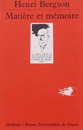 Matière et mémoire : essai sur la relation du corps á ľesprit