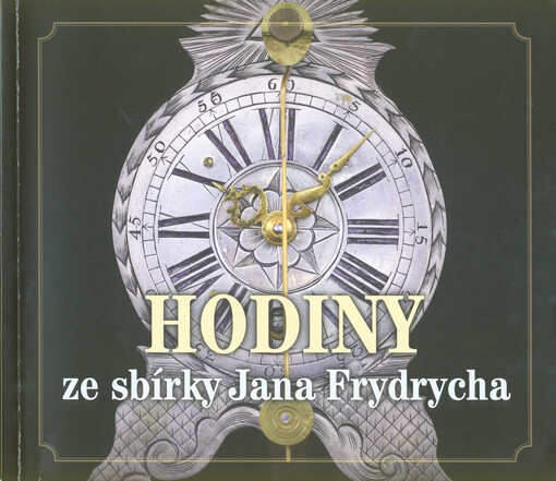 Hodiny ze sbírky Jana Frydrycha