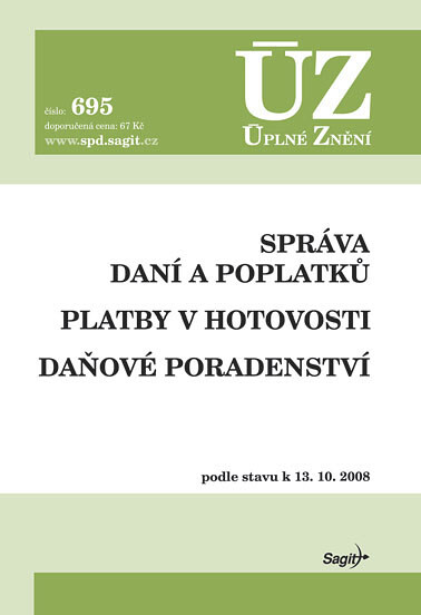 ÚZ č. 695 Správa daní a poplatků, platby v hotovosti, daňové poradenství; Úplné znění předpisů