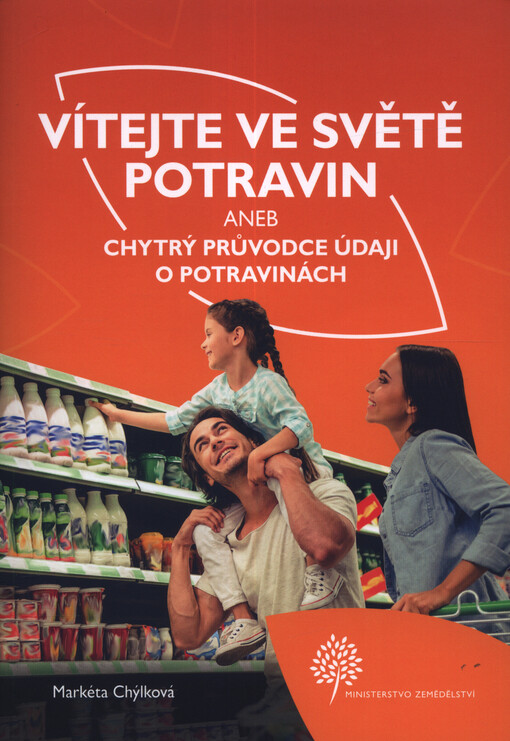 Vítejte ve světě potravin, aneb, Chytrý průvodce údaji na potravinách