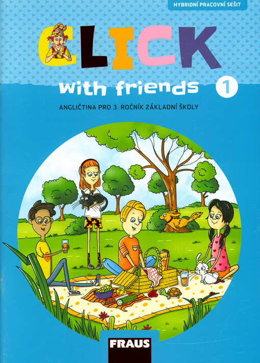 Click with friends : angličtina : hybridní pracovní sešit pro 3. ročník základní školy
