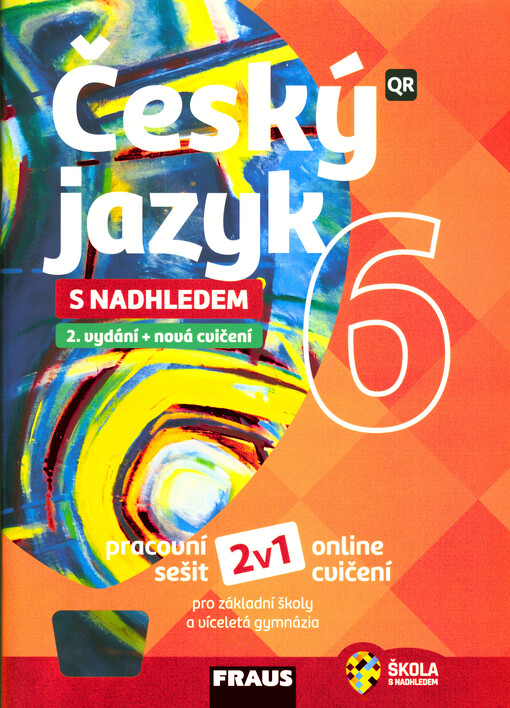 Český jazyk 6 : s nadhledem : pracovní sešit pro základní školy a víceletá gymnázia