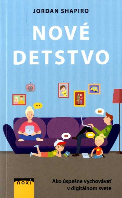 Nové detstvo : ako úspešně vychovávat' v digitálnom svete