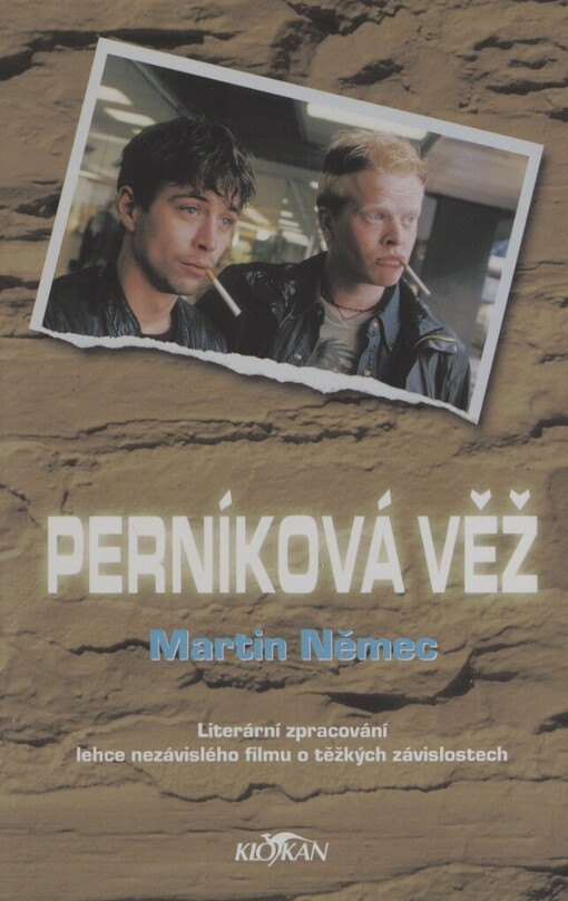 Perníková věž: literární zpracování lehce nazávislého filmu o těžkých závislostech