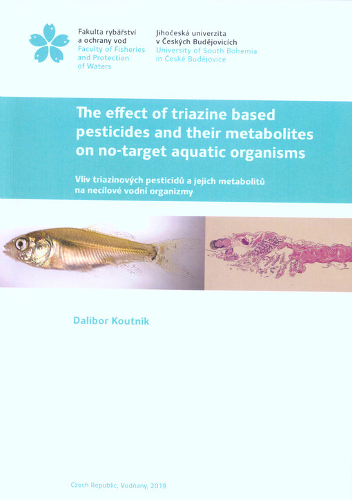 The effect of triazine based pesticides and their metabolites on no-target aquatic organisms = Vliv triazinových pesticidů a jejich metabolitů na necílové vodní organizmy