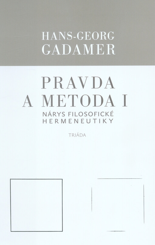 Pravda a metoda I : nárys filosofické hermeneutiky