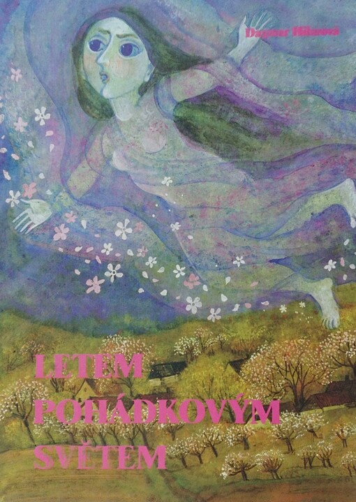 Letem pohádkovým světem : pohádky cizích zemí vypráví Dagmar Hilarová / 