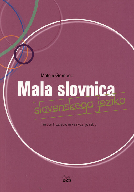Mala slovnica slovenskega jezika : priročnik za šolo in vsakdanjo rabo