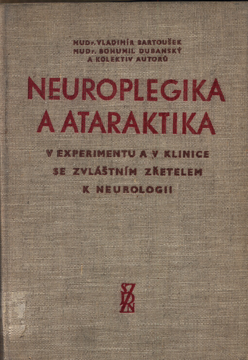 Neuroplegika a ataraktika v experimentu a v klinice se zvláštním zřetelem k neurologii