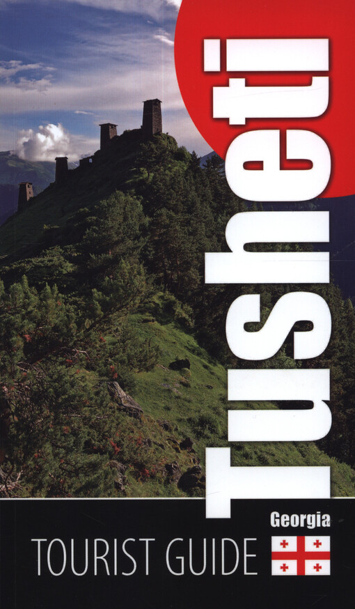 Tusheti : tourist guide Slavomír Horák ; translated by: David Pešek