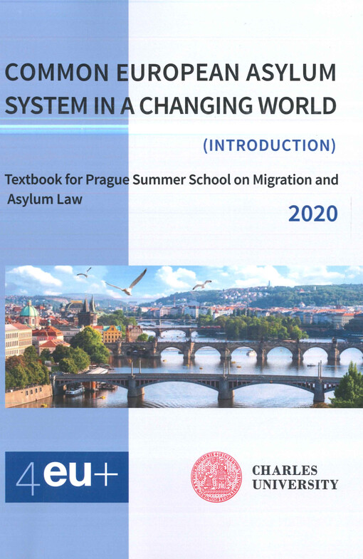 Common European asylum system in a changing world : (introduction) : textbook for the Prague summer school on migration and asylum law