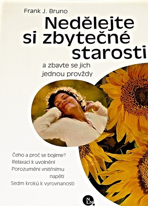 Nedělejte si zbytečné starosti : a zbavte se jich jednou provždy