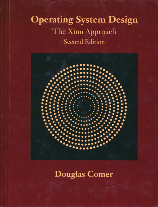 Operating system design : the Xinu approach