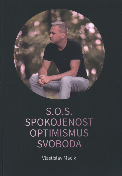 S.O.S. : spokojenost, optimismus, svoboda