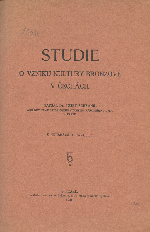 Studie o vzniku kultury bronzové v Čechách =: Étude sur l`origine de l`age du bronze en boheme