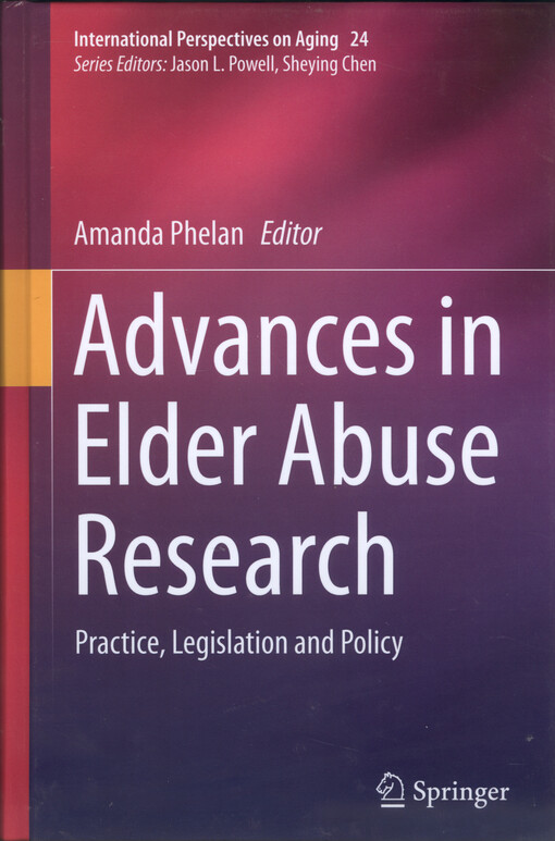 Advances in elder abuse research : practice, legislation and policy