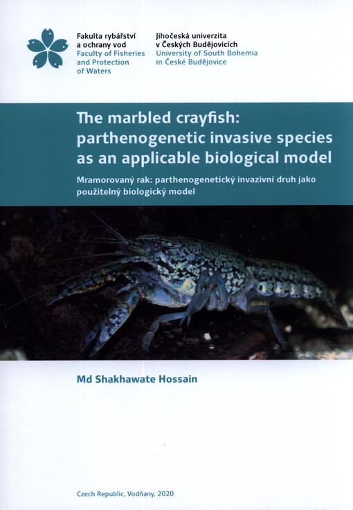 The marbled crayfish - parthenogenetic invasive species as an applicable biological model = Mramorovaný rak - parthenogenetický invazivní druh jako použitelný biologický model