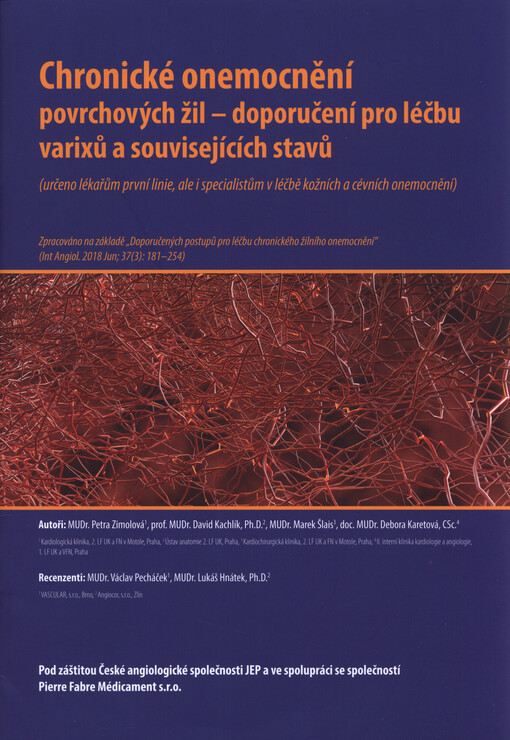Chronické onemocnění povrchových žil - doporučení pro léčbu varixů a souvisejících stavů : (určeno lékařům první linie, ale i specialistům v léčbě kožních a cévních onemocnění)