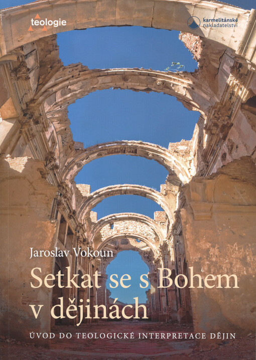 Setkat se s bohem v dějinách : úvod do teologické interpretace dějin