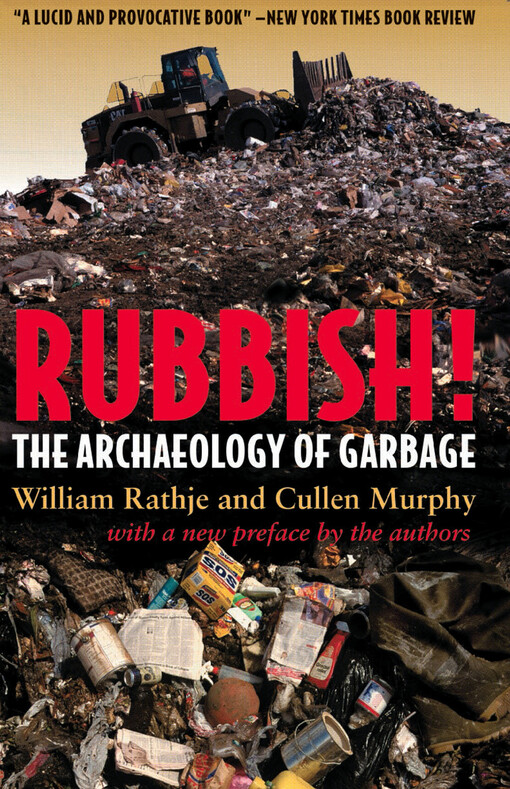 Rubbish! : the archaeology of garbage