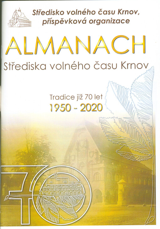 Almanach Střediska volného času Krnov: tradice již 70 let : 1950-2020