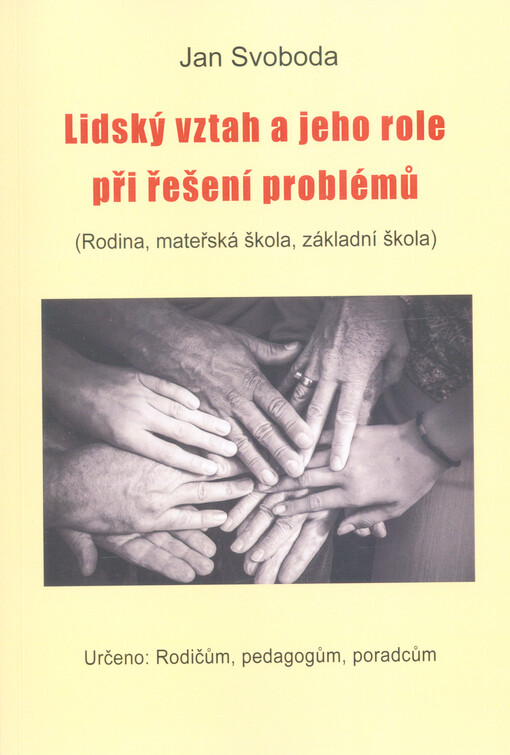 Lidský vztah a jeho role při řešení problémů : (rodina, mateřská škola, základní škola)