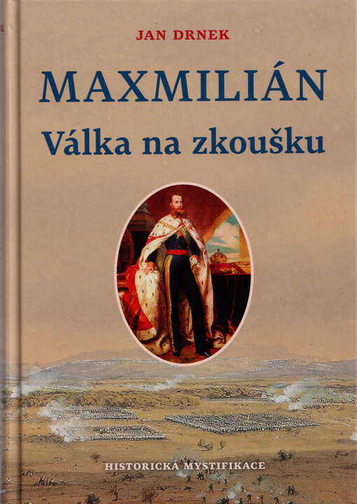 Maxmilián. Válka na zkoušku