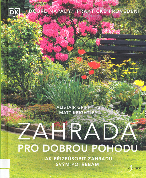 Zahrada pro dobrou pohodu : jak přizpůsobit zahradu svým potřebám : dobré nápady, praktické provedení