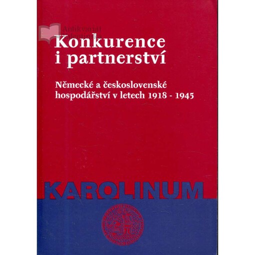 Konkurence i partnerství: německé a československé hospodářství v letech 1918-1945