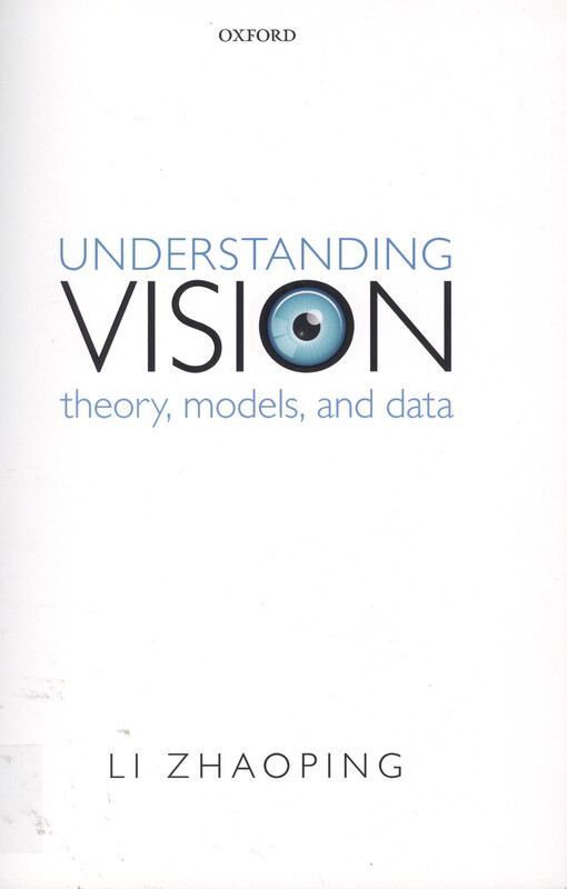 Understanding vision : theory, models, and data